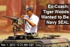Ex-Coach: Tiger Woods Wanted to Be Navy SEAL