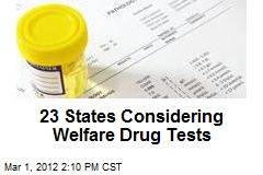 23 States Considering Welfare Drug Tests