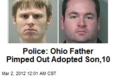 Cops: Ohio Dad Pimped Out Adopted Son