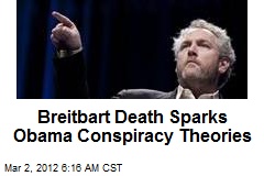 Breitbart Death Sparks Obama Conspiracy Theories