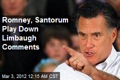 Romney, Santorum Play Down Limbaugh Comments