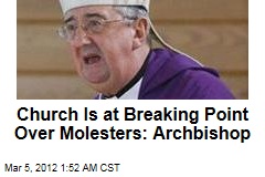 Archbishop: Church is at Breaking Point Over Molesters