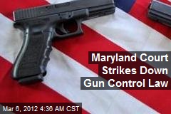 Maryland Court Strikes Down Gun Control Law