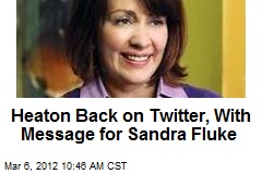 Heaton Back on Twitter, With Message for Sandra Fluke