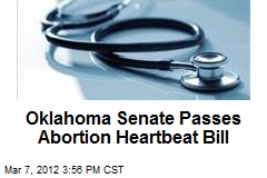 Oklahoma Senate Passes Abortion Heartbeat Bill