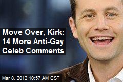 Move Over, Kirk: 14 More Anti-Gay Celeb Comments