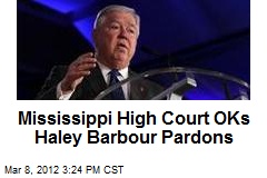 Mississippi High Court OKs Haley Barbour Pardons