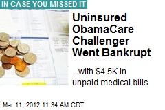 Uninsured ObamaCare Challenger Went Bankrupt