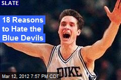 18 Reasons to Hate the Blue Devils