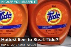 Hottest Item to Steal: Tide?