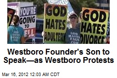 Westboro Founder&#39;s Son to Speak at Pro-Atheist Rally
