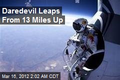 Daredevil Leaps From 13 Miles Up