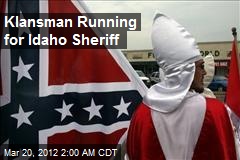 Klansman Running for Idaho Sheriff