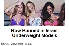 Now Banned in Israel: Underweight Models
