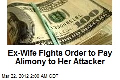 Woman Fights Order to Pay Alimony to Her Attacker