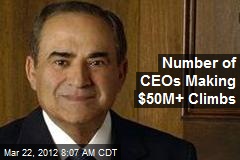 Number of CEOs Making $50M+ Climbs