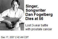 Singer, Songwriter Dan Fogelberg Dies at 56