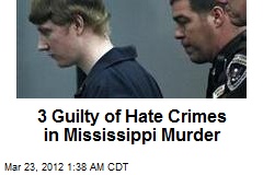 3 Guilty of Hate Crimes in Mississippi Murder