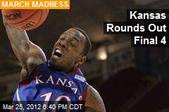 Kansas Rounds Out Final 4