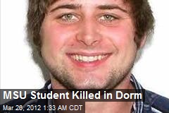 MSU Student Fatally Shot in Dorm