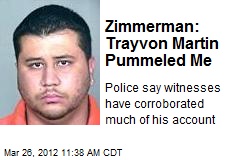 Zimmerman: Trayvon Martin Pummeled Me