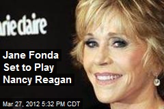 Jane Fonda Set to Play Nancy Reagan