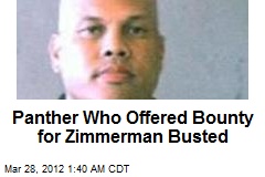 Panther Who Offered Bounty for Zimmerman Busted