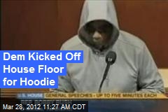 Dem Kicked Off House Floor for Hoodie