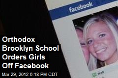 Orthodox Brooklyn School Orders Girls Off Facebook