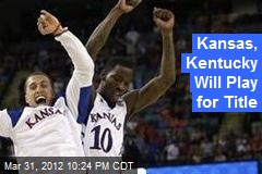 Kentucky, Kansas Will Play for Title