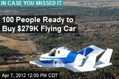 100 People Ready to Buy $279K Flying Car