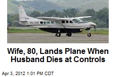 Wife, 80, Lands Plane When Husband Dies at Controls