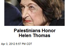 Palestinians Honor Helen Thomas