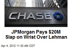 JPMorgan Pays $20M Slap on Wrist Over Lehman