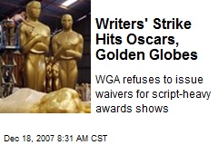 Writers' Strike Hits Oscars, Golden Globes