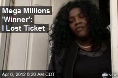 Mega Millions &#39;Winner&#39;: I Lost Ticket