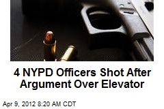 4 NYPD Officers Shot After Argument Over Elevator