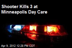 Shooter Kills 3 at Minneapolis Day Care