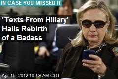 &#39;Texts From Hillary&#39; Hails Rebirth of a Badass
