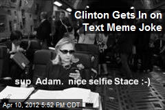 Clinton Gets In on Text Meme Joke