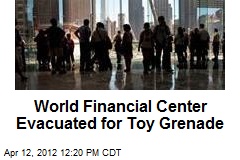 World Financial Center Evacuated for Toy Grenade
