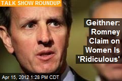 Geithner: Romney Claim on Women Is &#39;Ridiculous&#39;