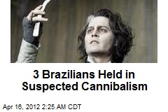 3 Brazilians Held in Suspected Cannibalism