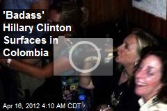 Badass II: Hillary Busts Move, Swigs Beer in Colombia