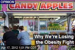 Why We&#39;re Losing the Obesity Fight
