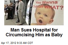 Man Sues Hospital for Circumcising Him as Baby