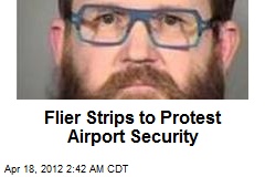 Flier Strips to Protest Airport Security