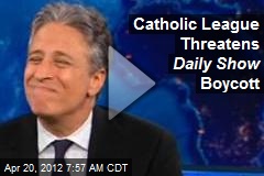 Catholic League Threatens Daily Show Boycott