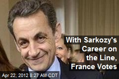 With Sarkozy&#39;s Career on the Line, France Votes
