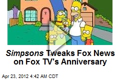 Simpsons Tweaks Fox News on Fox TV&#39;s Anniversary